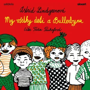 My všetky deti z Bullerbynu - Astrid Lindgrenová (mp3 audiokniha)