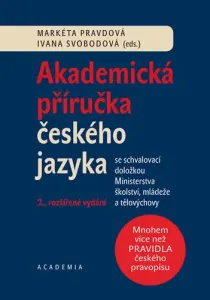 Akademická příručka českého jazyka - Pravdová Markéta, Svobodová Ivana
