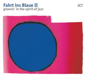 ACT Various – Fahrt Ins Blaue II - Groovin' In The Spirit Of Jazz