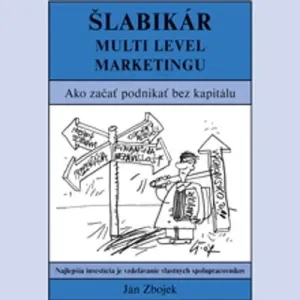 Šlabikár Multi Level Marketingu - Ján Zbojek (mp3 audiokniha)
