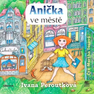 Anička ve městě - Ivana Peroutková (mp3 audiokniha)