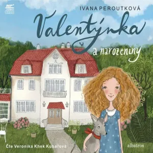 Valentýnka a narozeniny - Ivana Peroutková (mp3 audiokniha)