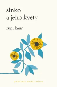 Slnko a jeho kvety - Rupi Kaur #5584342
