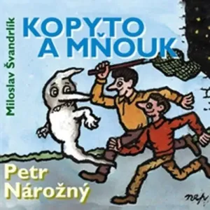 Kopyto a Mňouk ...další příhody - Miloslav Švandrlík (mp3 audiokniha)