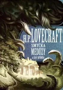 Smyčka medúzy a jiné příběhy - Howard Phillips Lovecraft