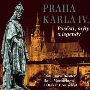 Královská Praha - Praha v pověstech, mýtech a legendách - Alois Jirásek, Eduard Petiška, Julius Košnář, Václav Cibula (mp3 audiokniha)