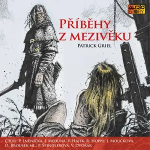 Příběhy z Mezivěku - Patrick Griel (mp3 audiokniha)