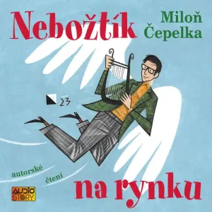 Nebožtík na rynku - Miloň Čepelka (mp3 audiokniha)