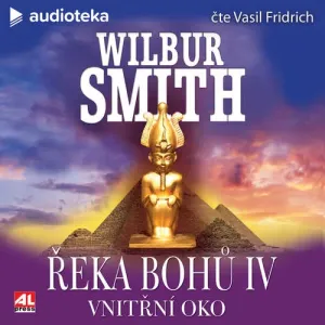 Řeka bohů IV - Vnitřní oko - Wilbur Smith (mp3 audiokniha)