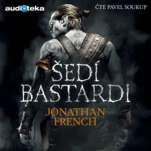Šedí bastardi - Jonathan French (mp3 audiokniha)