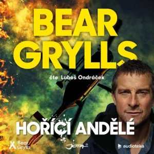 Hořící andělé - Bear Grylls (mp3 audiokniha)