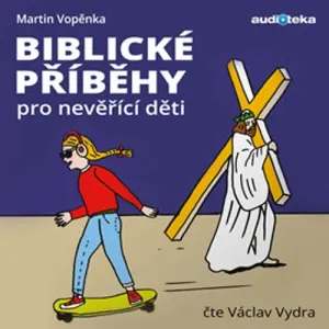 Biblické příběhy pro nevěřící děti - Martin Vopěnka (mp3 audiokniha)