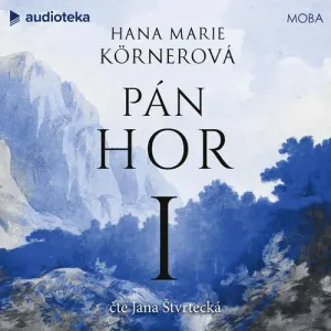Pán hor I - Hana Marie Körnerová (mp3 audiokniha)