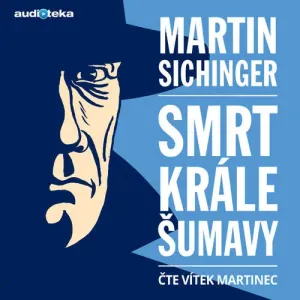 Smrt krále Šumavy - Martin Sichinger (mp3 audiokniha)