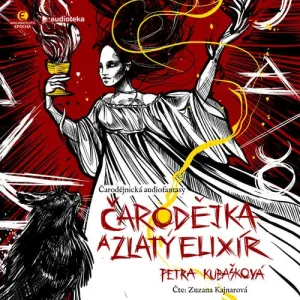 Čarodějka a zlatý elixír - Petra Kubašková (mp3 audiokniha)