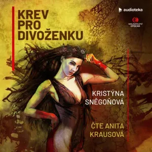 Krev pro divoženku - Kristýna Sněgoňová (mp3 audiokniha)