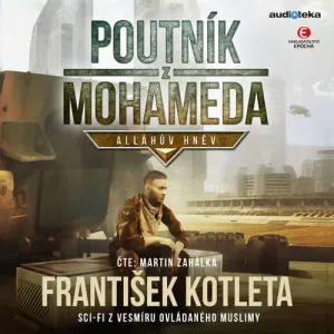 Poutník z Mohameda - Alláhův hněv - František Kotleta (mp3 audiokniha)