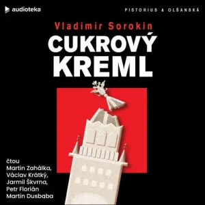 Cukrový Kreml - Vladimír Sorokin (mp3 audiokniha)