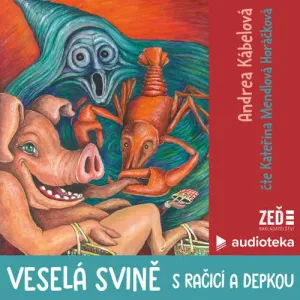 Veselá svině s račicí a depkou - Andrea Kábelová (mp3 audiokniha)