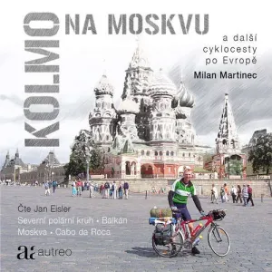 Kolmo na Moskvu - Milan Martinec (mp3 audiokniha)