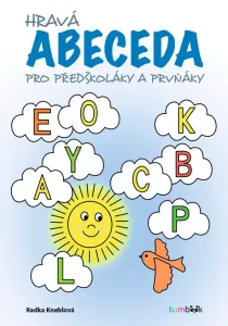 Hravá abeceda pro předškoláky a prvňáky -  Radka Kneblová