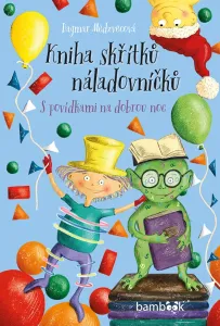 Kniha skřítků náladovníčků - S povídkami - Dagmar Medzvecová
