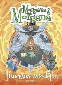 Morgavsa a Morgana - Princezna čarodějka, Kopl Petr