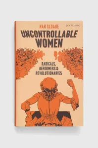Kniha Bloomsbury Publishing PLC Uncontrollable Women, Nan Sloane