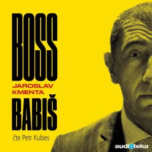 Boss Babiš - Jaroslav Kmenta (mp3 audiokniha)
