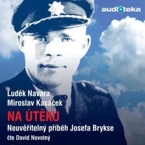 Na útěku - neuvěřitelný příběh Josefa Brykse - Luděk Navara, Miroslav Kasáček (mp3 audiokniha)