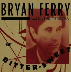 Bitter-sweet (Bryan Ferry and His Orchestra) (Vinyl / 12