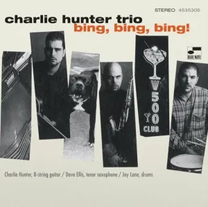 Charlie Hunter Trio - Bing, Bing, Bing! (2 LP)