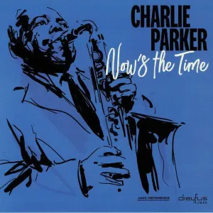 PARKER, CHARLIE - NOW'S THE TIME, Vinyl