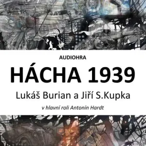 Hácha 1939 - Jiří S. Kupka, Lukáš Burian (mp3 audiokniha)