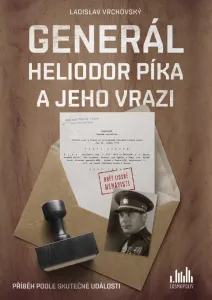 Generál Heliodor Píka a jeho vrazi, Vrchovský Ladislav #3292191
