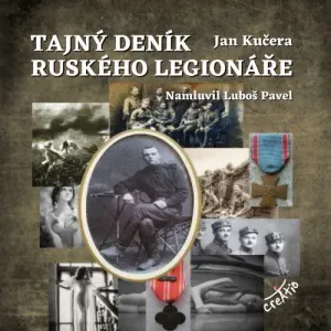 Tajný deník ruského legionáře - Jan Kučera (mp3 audiokniha)
