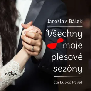 Všechny moje plesové sezóny - Jaroslav Bálek (mp3 audiokniha)