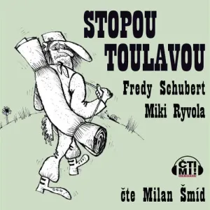 Stopou toulavou - Fredy Schubert, Miki Ryvola (mp3 audiokniha)