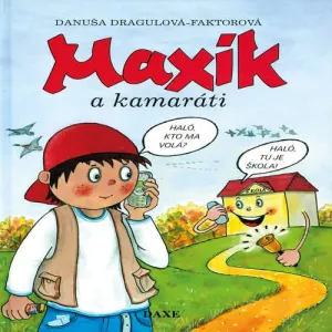 Maxík a kamaráti - Danuša Dragulová-Faktorová (mp3 audiokniha)