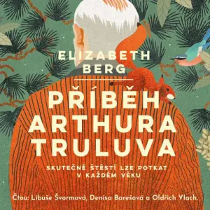 Příběh Arthura Truluva - Elizabeth Berg (mp3 audiokniha)