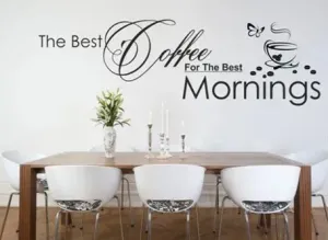 Nálepka na stenu s textom THE BEST COFFEE FOR THE BEST MORNINGS #6229433