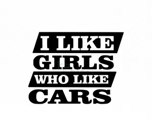 Nálepka - I like girls who like cars - NALEPKA128c
