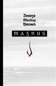 Magnus - George Mackay Brown