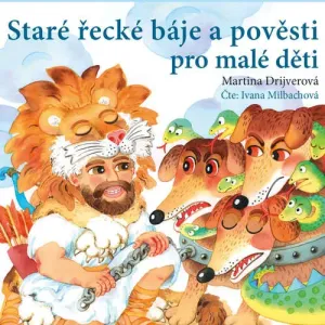 Staré řecké báje a pověsti pro malé děti - Martina Drijverová (mp3 audiokniha)