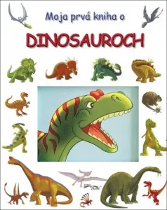 FONI BOOK - Moja prvá kniha o dinosauroch