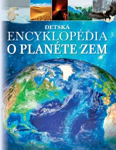 Detská encyklopédia o planéte Zem #9194216