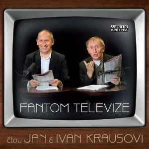 Fantom televize - Ivan Kraus (mp3 audiokniha)