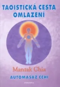Taoistická cesta omlazení - Chia Mantak