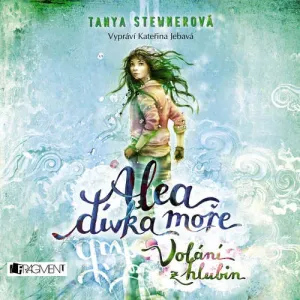 Alea - dívka moře: Volání z hlubin - Tanya Stewner (mp3 audiokniha)