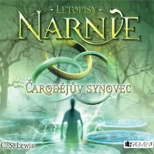 Letopisy Narnie 1 – Čarodějův synovec  - Clive Staples Lewis (mp3 audiokniha)